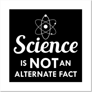 Science is not an alternate fact Posters and Art